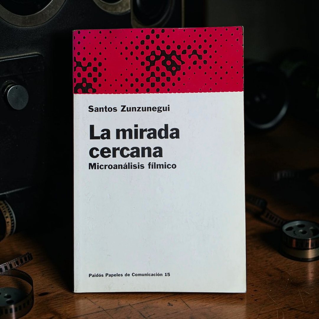La mirada cercana. Microanálisis fílmico