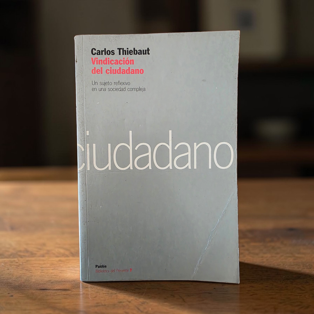 Vindicación del ciudadano. Un sujeto reflexivo en una sociedad compleja