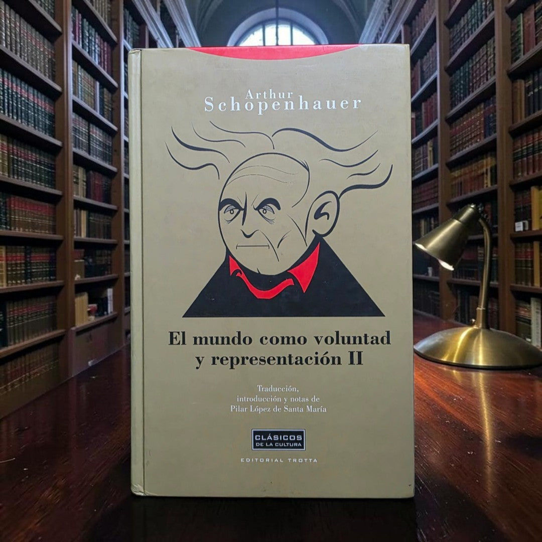 El mundo como voluntad y representación. Vol. I y II