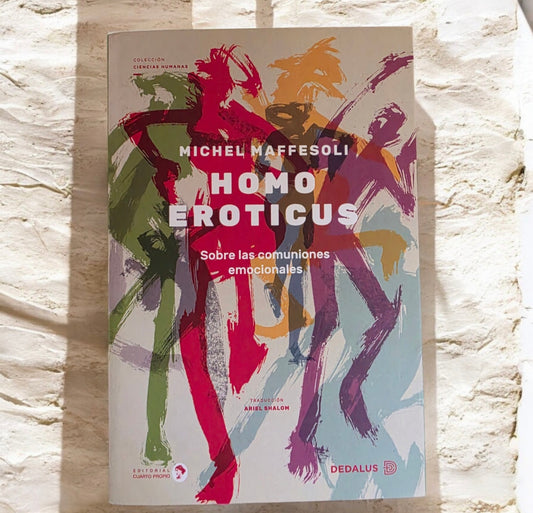 Homo Eroticus. Sobre las comuniones emocionales