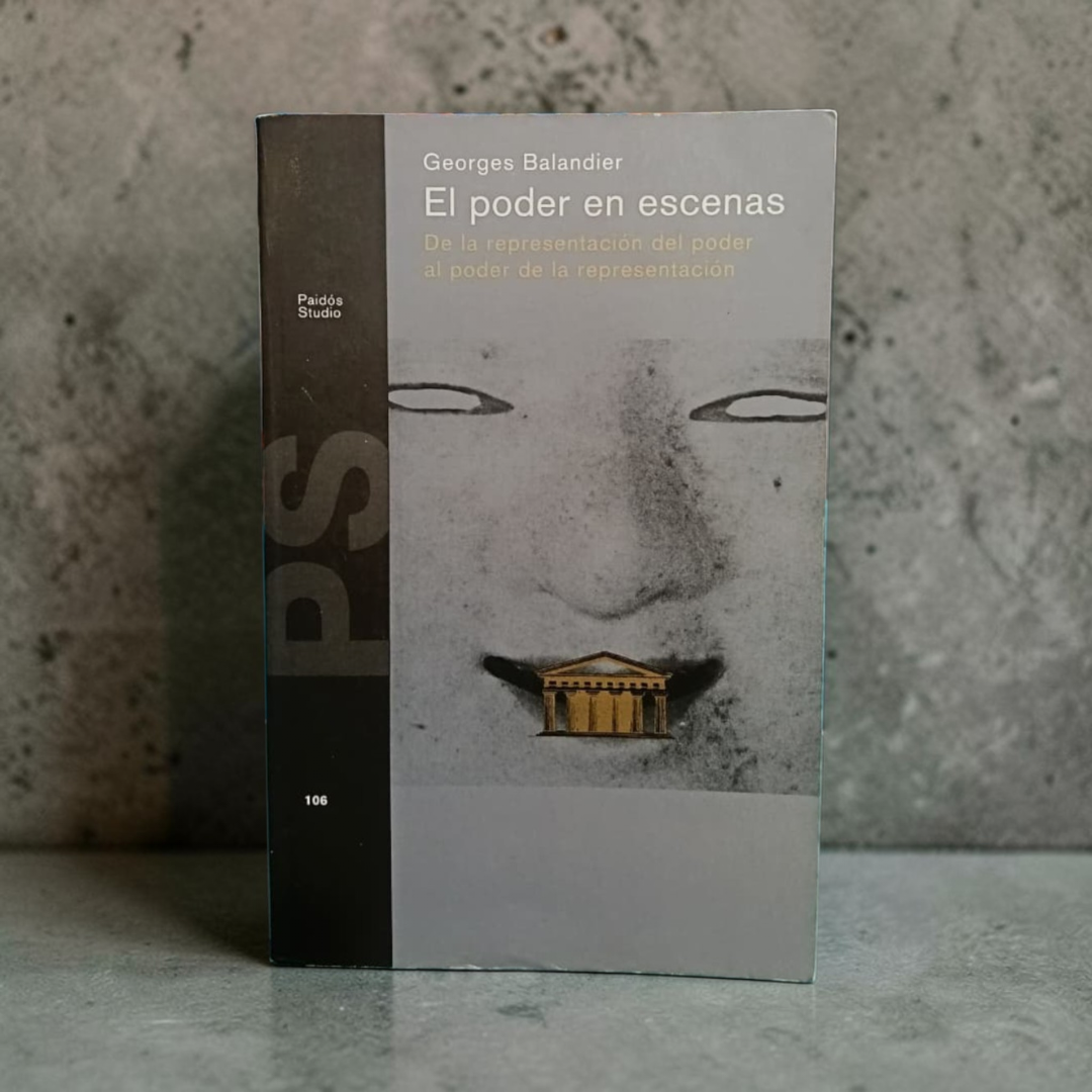 El poder en escenas. De la representación del poder al poder de la representación