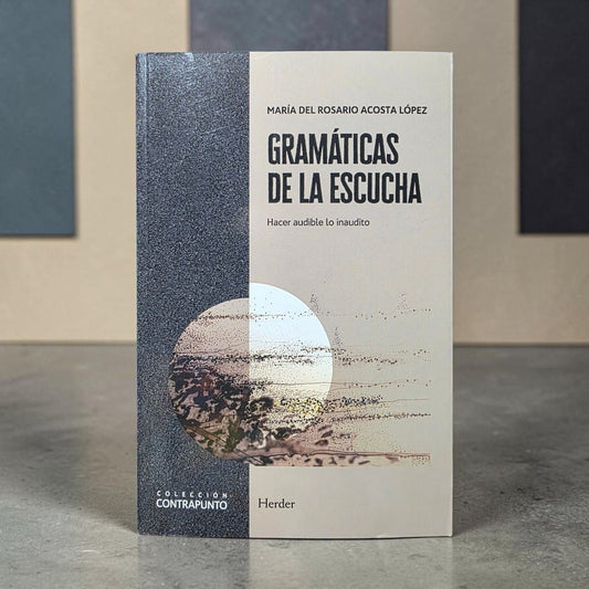 Gramáticas de la escucha. Hacer audible lo inaudito