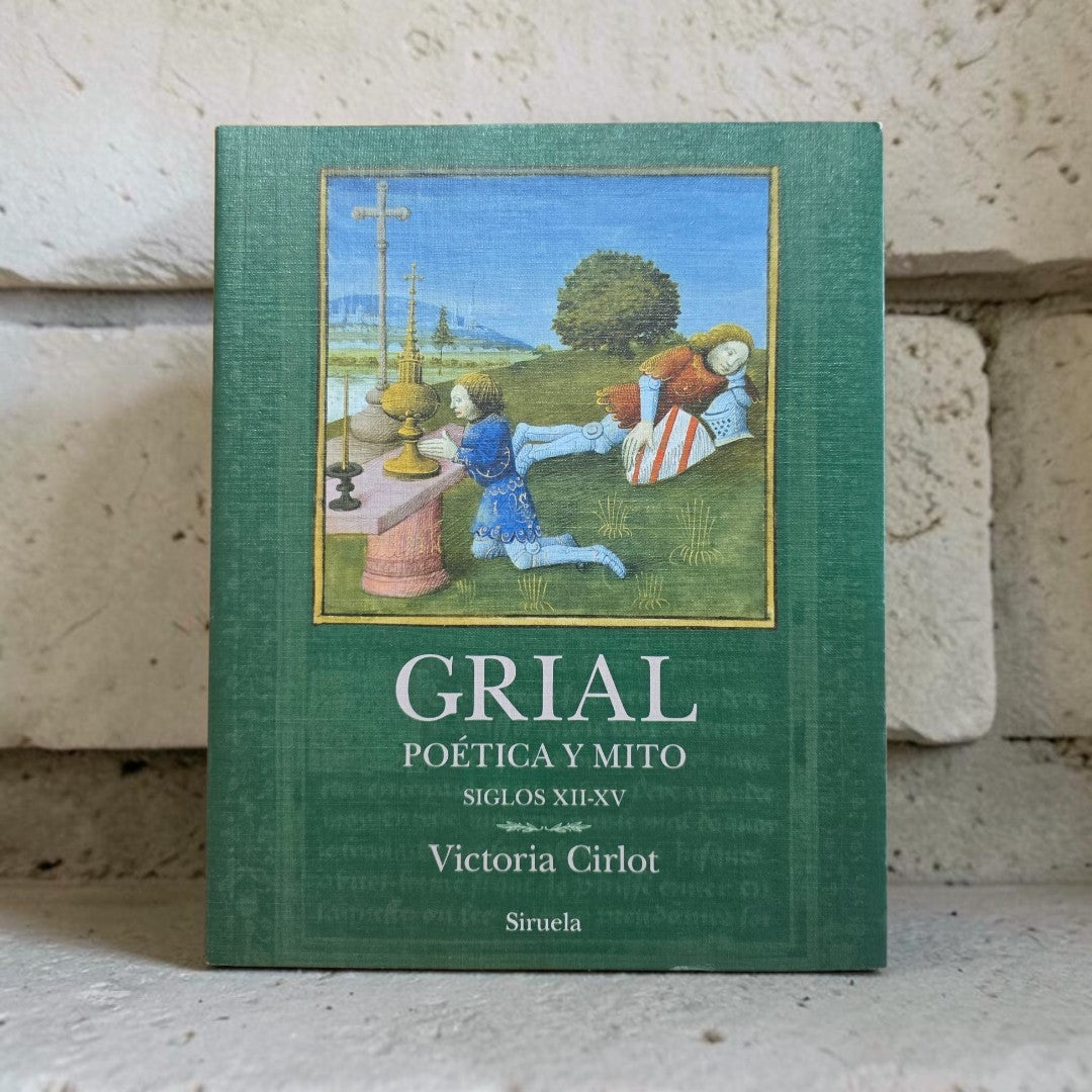 Grial. Poética y mito. Siglo XII - XV.